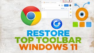 How to restore missing Chrome Top Toolbar in Windows 11 [upl. by Osrock]