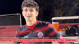 Brady Jacobs Talks About Hitting 100 Goals and Semi Finals On Thursday Against Yorktown [upl. by Laumas]