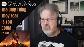 Classical Composer Reacts to DOOM The Only Thing They Fear is You  The Daily Doug Episode 632 [upl. by Cowles]