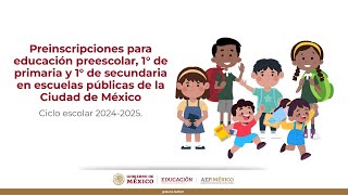 Preinscripciones ciclo escolar 20242025 para preescolar 1° de primaria y 1° de secundaria [upl. by Iharas747]