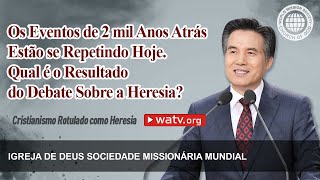 Cristianismo Rotulado como Heresia  Igreja de Deus IDDSMM [upl. by Esidnak851]