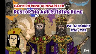 Restoring and Ruining Rome Palaiologoi 12611302 Eastern Rome Summarized XXII [upl. by Ynnos]