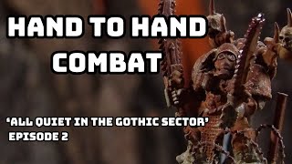 All Quiet in the Gothic Sector Part 2 Hand to Hand Combat Warhammer 40k battle report [upl. by Eibmab]