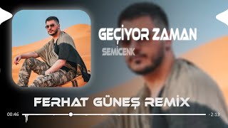 Geçiyor Zaman  Semicenk  Ferhat Güneş Remix  Birden Nedenini Bilmeden Geçiyor Zaman [upl. by Ived424]