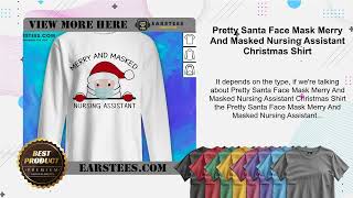 Pretty Santa Face Mask Merry And Masked Nursing Assistant Christmas Shirt [upl. by Noxaj]