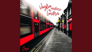 Voglio andare a Londra [upl. by Rafiq]