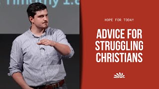 Advice for Struggling Christians [upl. by Eissak21]