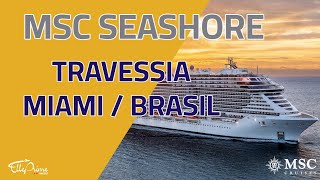 MSC Seashore  Travessia MiamiBrasil 2022  MSC Cruzeiros [upl. by Faustena]