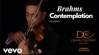 Brahms Contemplation arr Heifetz  Djavan Caetano [upl. by Rasure975]