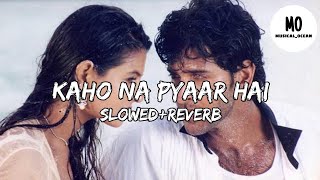 Kaho Na Pyaar Hai  SlowReverb [upl. by Narcissus]