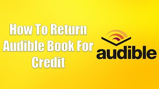 How To Return Audible Book For Credit [upl. by Kevyn]