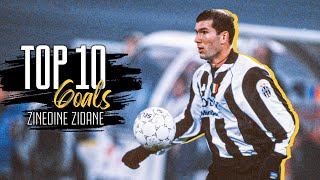 TOP 10 Goals ZINEDINE ZIDANE  Flashes of Pure Class ⚡ [upl. by Aron]