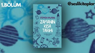 quotzamanın kısa tarihiquot Stephen Hawking sesli kitap 1bölüm Cihangir Yılmaz [upl. by Eeznyl]