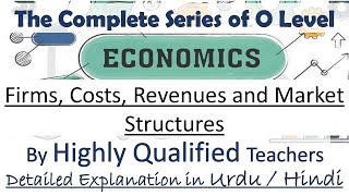 Firms Costs amp Market Structure O Levels Economics Unit 36 to 38 Complete Course Hindi  Urdu [upl. by Esinert]