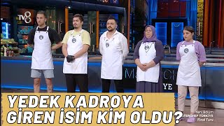 Masterchef Türkiye Yedek Kadroya Kim Girdi [upl. by Domela]