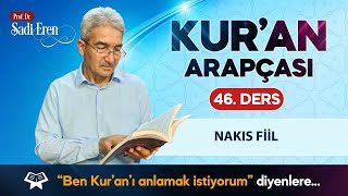 Kuran Arapçası  Nakıs fiil  46 Ders  Şadi EREN [upl. by Laet]