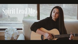 SPIRIT LEAD ME  Michael Ketterer  Influence Music worship cover [upl. by Holds588]