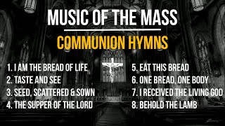 Music of the Mass  8 Beloved Communion Songs  Catholic Hymns  Choir w Lyrics  Sunday 7pm Choir [upl. by Imer]