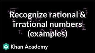 Recognizing rational and irrational numbers examples  Algebra I  Khan Academy [upl. by Shoifet]