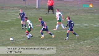 Fair Haven vs West Rutland Boys Varsity Soccer  October 3 2024 [upl. by Queen]