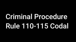 Criminal Procedure Rule 110 to 115 Codal Provisions [upl. by Aes]