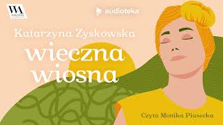 quotWieczna wiosnaquot Katarzyna Zyskowska  audiobook [upl. by Legnaros166]