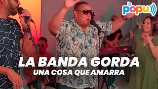 UNA COSA QUE AMARRA  PEÑA SUAZO Y LA BANDA GORDA  En vivo  Los Populares [upl. by Grewitz]