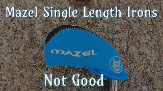 Mazel Single Length Irons  Not Good [upl. by Budge]