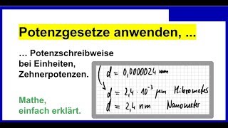 Potenzgesetze anwenden Potenzschreibweise bei Einheiten Zehnerpotenzen PG9 [upl. by Duky]