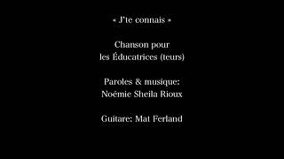 J’te connais Chanson pour les éducatrices teurs  Noémie Sheila Rioux [upl. by Amelie959]