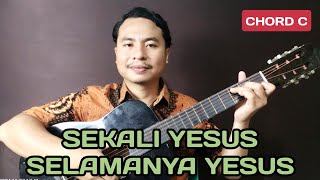 SEKALI YESUS SELAMANYA YESUS  Chord KUNCI Gitar Lagu Rohani Mudah Buat Pemula  GENBI FILADELFIA [upl. by Troxell]