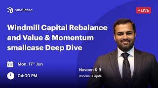 🔴Windmill Capital Rebalance and Value amp Momentum smallcase Deep Dive  Naveen K R [upl. by Agna]