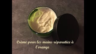 Crème pour les mains réparatrice à lorange [upl. by Nosredneh]