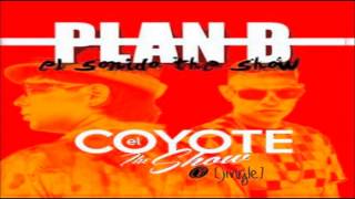 Plan B  Jingle El Coyote The Show Prod By Duran The Coach Original REGGAETON 2014 [upl. by Segal]