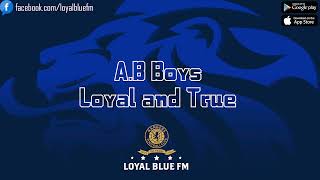 LoyalBlueFM AB Boys  Loyal and True [upl. by Eilsel]