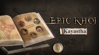 EPIC KHOJ  Kayastha Community  History and Origin of Kayastha  Full Episode [upl. by Brosy]