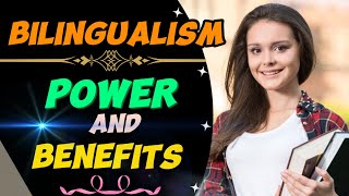 The Power and Benefits of Bilingualism [upl. by Nosyarg235]