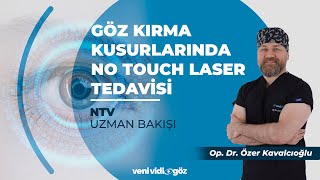 Göz Kırma Kusurlarında No Touch Laser Tedavisi  Op Dr Özer KAVALCIOĞLU  NTV Uzman Bakışı [upl. by Thorncombe192]