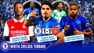 Chelsea Tahan Imbang Arsenal 🥳 Nkunku amp Caicedo Cabut Dari Chelsea 🧐 Estevao Catat Sejarah 😱 Chelsea [upl. by Uria604]