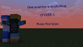 Une Aventure Evolutive  Avec Norizonia Ep 1 Minecraft [upl. by Nylirej]