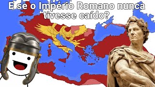 E se o Império Romano tivesse sobrevividoCompleto [upl. by Enylrac840]