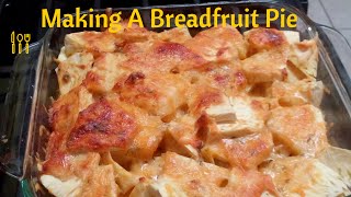 How To Make A Breadfruit Pie  Caribbean Style [upl. by Adnael394]