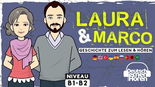 639 Deutsch lernen mit Geschichten  Laura amp Marco  B1B2  Learn German with stories DldH [upl. by Eltotsira690]