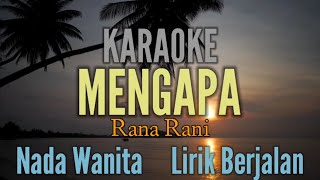 KARAOKE  MENGAPA  RANA RANI [upl. by Nuahsyt]