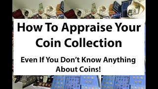 How To Appraise Your Coin Collection Even If You Know Nothing About Coins [upl. by Cacka]