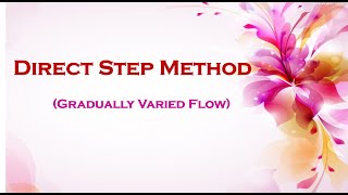 Direct step method Gradually Varied flow [upl. by Jaclin261]