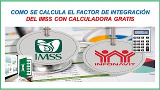 COMO SE CALCULA EL FACTOR DE INTEGRACIÓN DEL IMSS PARA CALCULAR EL SALARIO BASE DE COTIZACIÓN [upl. by Immij]