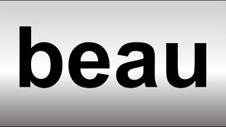 How to Pronounce Beau [upl. by Merrell]