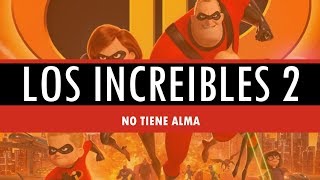 Los Increibles 2 no tiene Alma [upl. by Ahsiekar957]