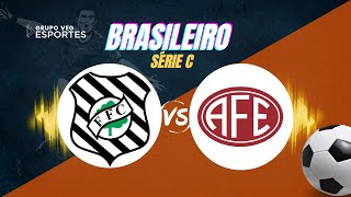 FIGUEIRENSE X FERROVIÁRIA  AO VIVO [upl. by Johann658]